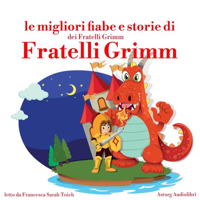 Libraccio Le migliori fiabe e storie dei Fratelli Grimm (audiolibro) Solo un giorno rimasto